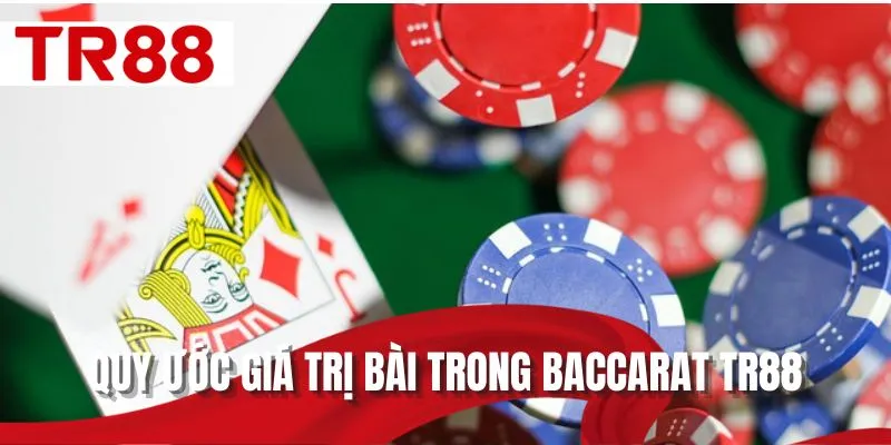 Quy ước giá trị bài trong Baccarat TR88